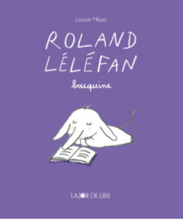 Roland Léléfan bouquine / Kinderbuch Französisch / Louise Mézel
