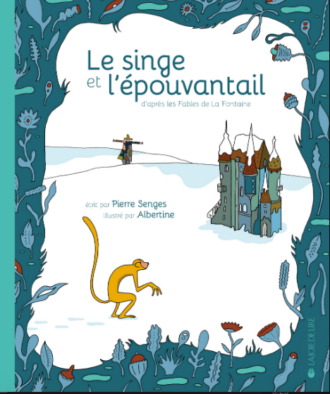 Le singe et l’épouvantail / Kinderbuch Französisch / Pierre Senges / Albertine / Arnaud Marzorati
