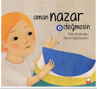 Aman Nazar Değmesin / Kinderbuch Türkisch / Tülin Kozikoğlu / Deniz Üçbaşaran