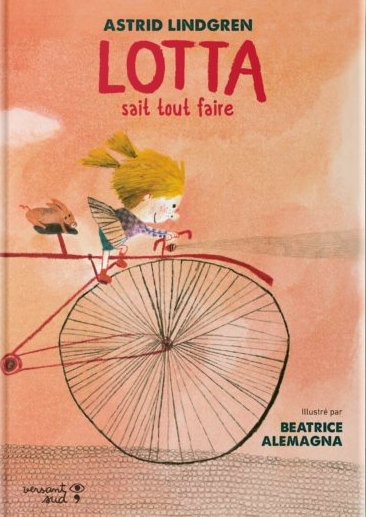 Lotta sait tout faire / Kinderbuch Französisch / Astrid Lindgren / Beatrice Alemagna