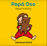 Papá Oso / Kinderbuch Spanisch / Rafael Yockteng