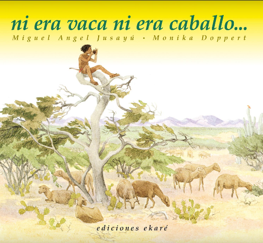 Ni era vaca ni era caballo... / Kinderbuch Spanisch / Miguel Angel Jusayú / Monika Doppert