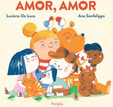 Amor, amor / Kinderbuch Spanisch / Luciana De Luca / Ana Sanfelippo