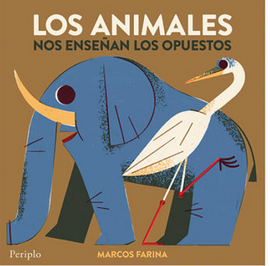 Los animales nos enseñan los opuestos / Kinderbuch Spanisch / Marcos Farina