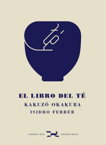 El libro del té / Bilderbuch Spanisch / Kakuzo Okakura / Isidro Ferrer
