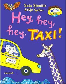 Hey, hey, Taxi! / Kinderbuch Deutsch / Saša Stanišić / Katja Spitzer