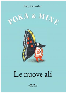 Poka e Mine...nuove ali / Kinderbuch Italienisch / Kitty Crowther