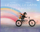 Le chien, le lapin et la moto / Kinderbuch Französisch / Kate Hoefler / Sarah Jacoby