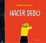 Hacer dedo / Kinderbuch Spanisch / Guilherme Karsten
