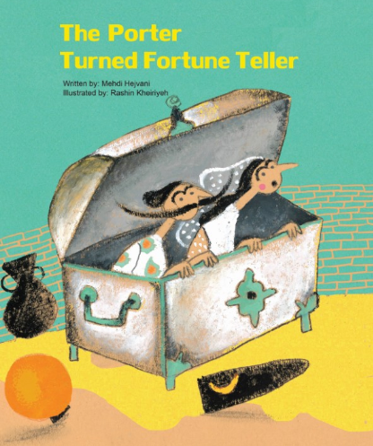 حکایت حمّالی که رمّال شد / The Porter Turned Fortune Teller / Kinderbuch Persisch / Kinderbuch aus dem Iran / Mehdi Hejvani / Rashin Kheiriyeh