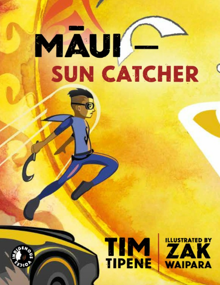 Māui – Sun Catcher / Kinderbuch Englisch / Tim Tipene / Zak Waipara