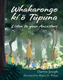 Whakarongo ki ō Tūpuna: Listen to your ancestors / Kinderbuch Englisch - Maori / Darryn Joseph / Munro Te Whata
