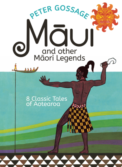 Maui and Other Maori Legends - 8 Classic Tales of Aotearoa / Kinderbuch Englisch / Peter Gossage