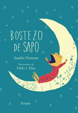 Bostezo de Sapo / Kinderbuch Spanisch / Sandra Siemens / Pablo Elías