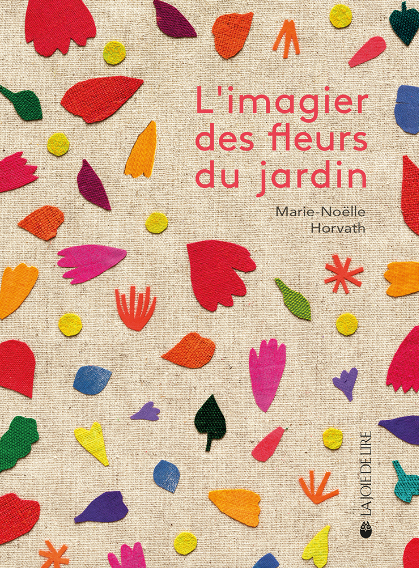 L’imagier des fleurs du jardin / Kinderbuch Französisch / Marie-Noëlle Horvath