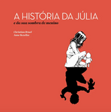 A História da Júlia e da sua sombra de menino / Kinderbuch Portugiesisch / Christian. Bruel, Anne Bozellec