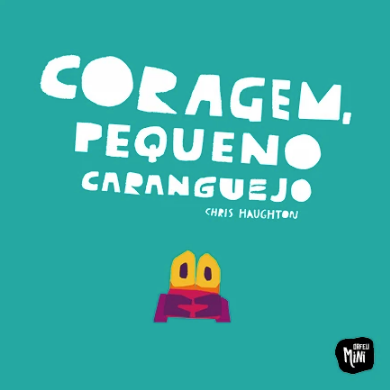 Coragem, Pequeno Caranguejo / Kinderbuch Portugiesisch / Chris Haughton