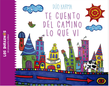 Te cuento del camino lo que vi / Kinderbuch Spanisch / Dúo Karma