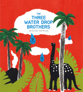 The Three Water Drop Brothers / Kinderbuch Englisch / Lee Eun-hee / Yoon Mi-sook