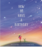 How to Have a Birthday / Kinderbuch Englisch / Mary Lyn Ray Illustrated / Cindy Derby