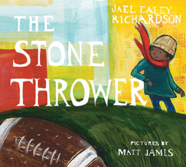 The Stone Thrower / Kinderbuch Englisch / Jael Ealey Richardson / Matt James