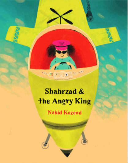 Shahrzad & the Angry King / Kinderbuch Englisch / Nahid Kazemi