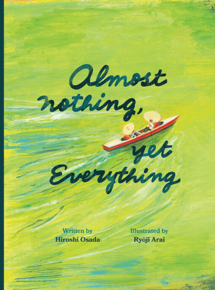 Almost Nothing, yet Everything: A Book about Water / Kinderbuch Englisch / Hiroshi Osada  /  Ryōji Arai