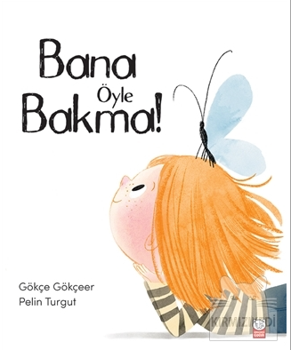 Bana Öyle Bakma	/ Kinderbuch Türkisch / Gökçe Gökçeer
