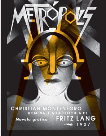 Metrópolis - novela gráfica - homenaje a la película de Fritz Lang / Bilderbuch Spanisch / Christian Montenegro