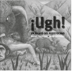 Ugh! Un relato del pleistoceno / Silent Book / Kinderbuch Spanich / Jairo Buitrago / Rafael Yockteng