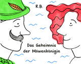 Das Geheimnis der Möwenkönigin / Kinderbuch Deutsch / Rūta Briede