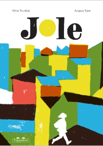 Jole / Kinderbuch Italienisch / Silvia Vecchini / Arianna Vairo
