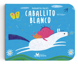 Caballito blanco / Kinderbuch Spanisch / Margarita Valdés