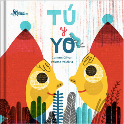 Tú y yo / Kinderbuch Spanisch / Carmen Olivari / Paloma Valdivia