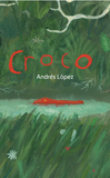 Croco / Kinderbuch Spanisch / Andrés López