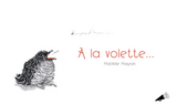 À la volette… / Bilderbuch Französisch /  Mathilde Magnan