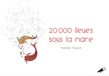 20 000 lieues sous la mare / Bilderbuch Französisch /  Mathilde Magnan