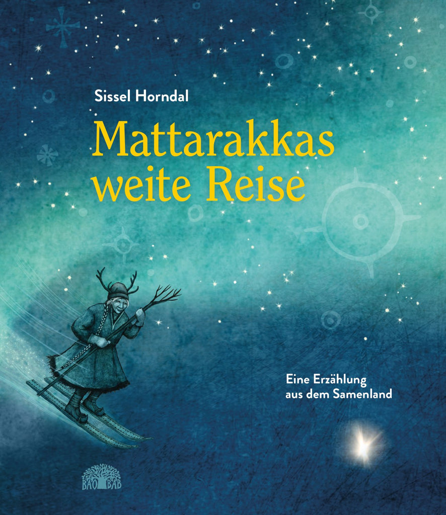 Máttaráhkkás weite Reise. Eine Erzählung aus dem Samenland / Kinderbuch Deutsch / Horndal, Sissel