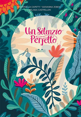 Un silenzio perfetto / Kinderbuch Italienisch / Antonella Capetti / Melissa Castrillon