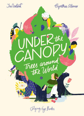 Under the Canopy: Trees Around the World / Kinderbuch Englisch / Cynthia Alonso