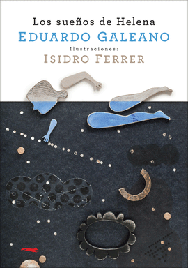 Los sueños de Helena / Kinderbuch Spanisch / Eduardo Galeano / Isidro Ferrer