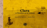 Clara y el hombre en la ventana / Kinderbuch Spanisch / María Teresa Andruetto  / Martina Trach