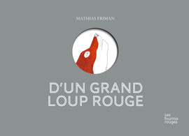 D’un grand loup rouge / Kinderbuch Französisch / Mathias Friman