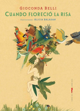 Cuando floreció la risa / Kinderbuch Spanisch / Gioconda Belli / Alicia Baladan