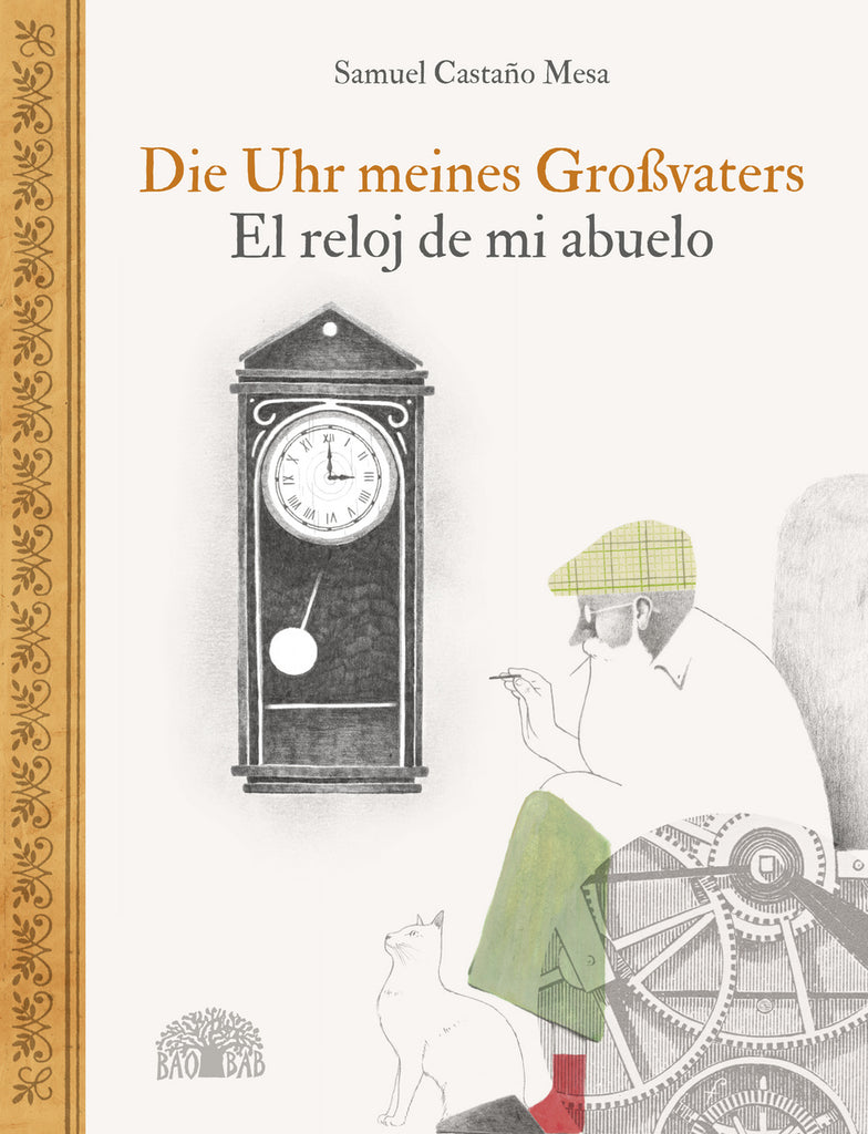 Die Uhr meines Großvaters – El reloj de mi abuelo / Kinderbuch Spanisch-Deutsch / Samuel Castaño Mesa