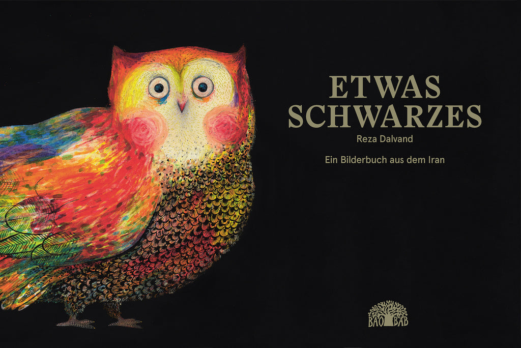 Etwas Schwarzes /  Dalvand, Reza / Kinderbuch Deutsch / Baobab Books