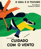 "O gnu e o texugo - Cuidado com o vento" / Ana Pessoa / Madalena Matoso / Kinderbuch Portugiesisch