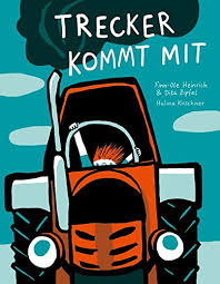 Trecker kommt mit / Finn-Ole Heinrich, Dita Zipfel & Halina Kirschner / Kinderbuch / Mairisch Verlag