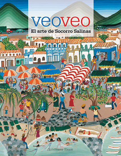 Veo Veo - El arte de Socorro Salinas / Bilderbuch Spanisch / Vicente Lecuna