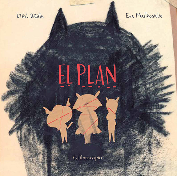 El plan (tapa blanda)/ Kinderbuch Spanisch / Eva Mastrogiulio / Ethel Batista